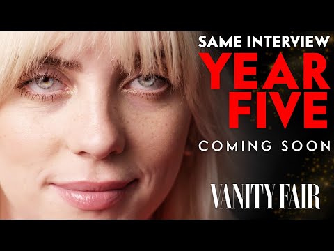 Billie Eilish: Same Interview, The Fifth Year (Coming Soon) | Vanity Fair
