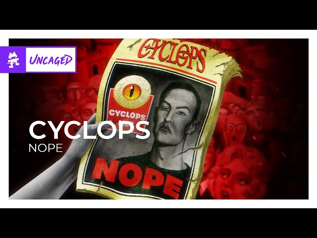 Cyclops - NOPE [Monstercat Release]