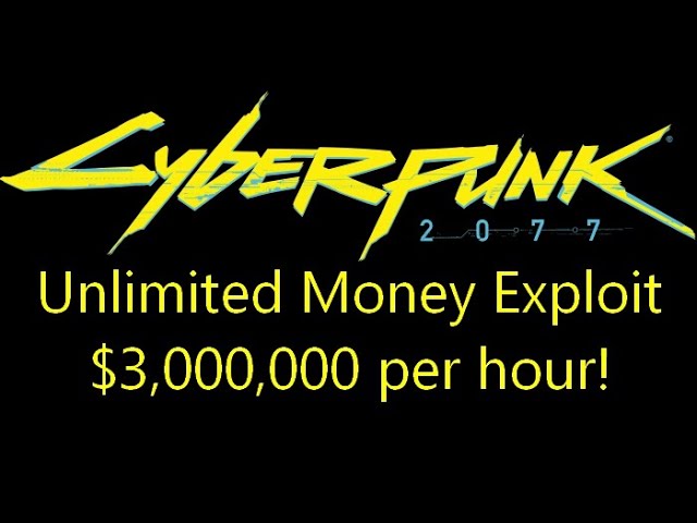 Unlimited money exploit in Cyberpunk 2077 $4,000,000 per hour