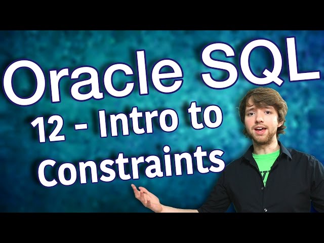 Oracle SQL Tutorial 12 - Intro to Constraints