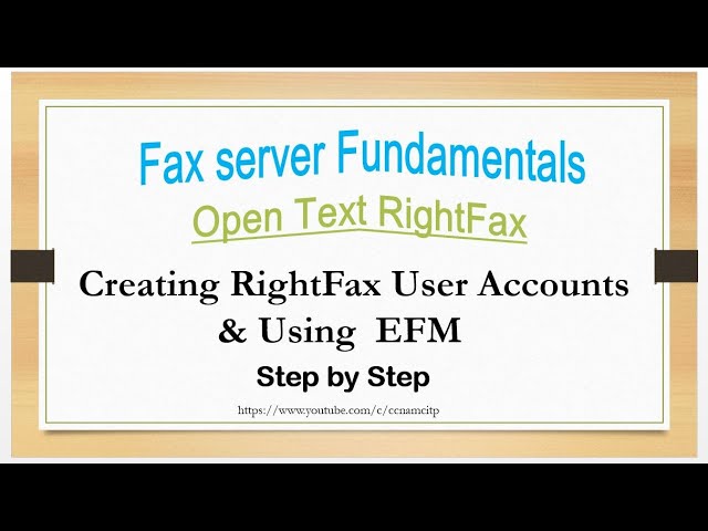 How to Creating RightFax User Accounts & Using EFM, Open Text RightFax, Fax server Fundamentals