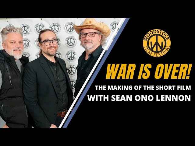 The Making of the Film WAR IS OVER! with SEAN ONO LENNON, DAVE MULLINS and BRAD BOOKER