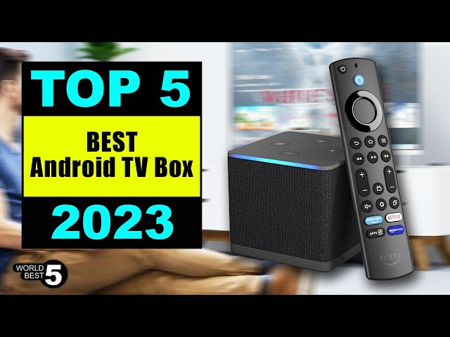 5 Best Android TV Box in 2023