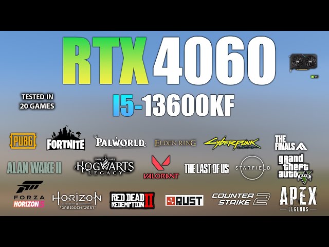 RTX 4060 + I5 13600KF : Test in 20 Games - RTX 4060 Gaming