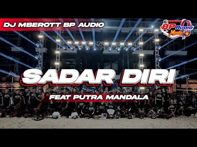 DJ MBEROTT BP AUDIO FEAT PUTRA MANDALA | SADAR DIRI | GEDRUK PINDO ‼️