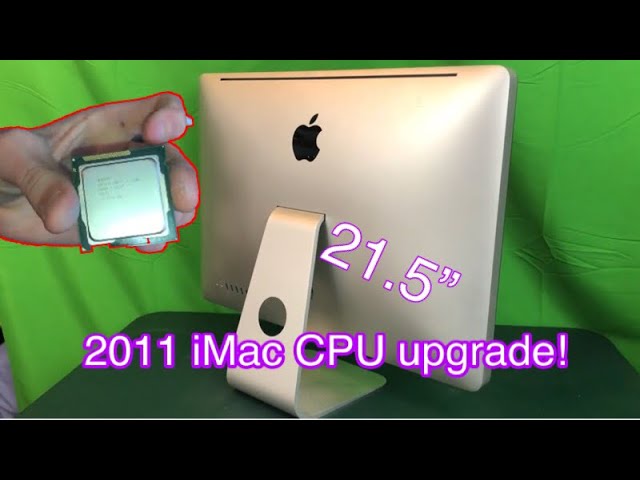2011 iMac 21.5” CPU Upgrade Full Tutorial!