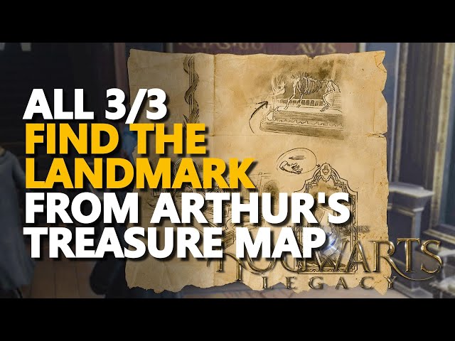 Find the first & second & third landmark from Arthur's Treasure Map Hogwarts Legacy