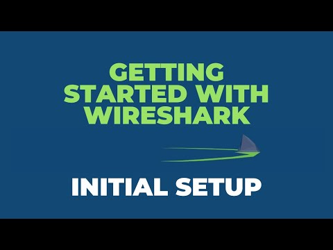 Getting Started With Wireshark - Initial Setup