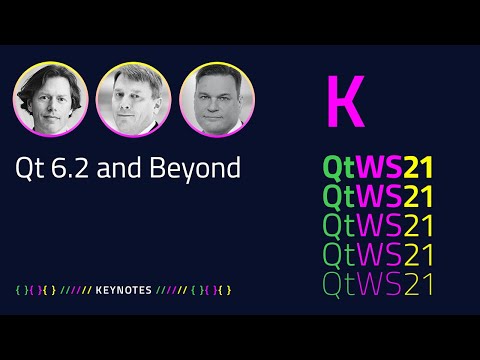 Qt 6.2 and beyond | Keynote | #QtWS21