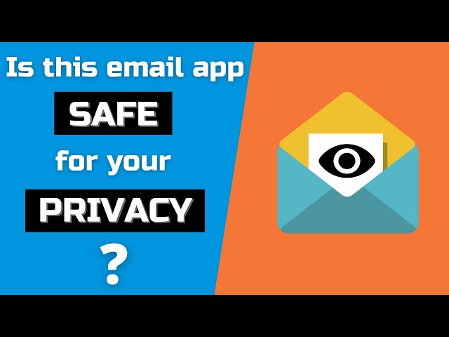 Email Privacy - Is This App Safe for Security and Privacy?