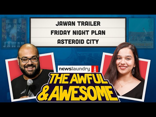 Jawan trailer, Friday Night Plan, Asteroid City | Awful and Awesome Ep 318