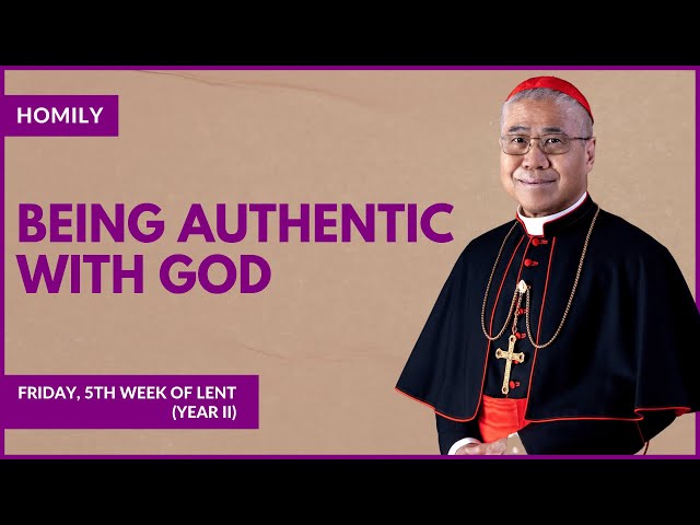 Being Authentic With God - William Cardinal Goh (Homily - 22 Mar 2024)