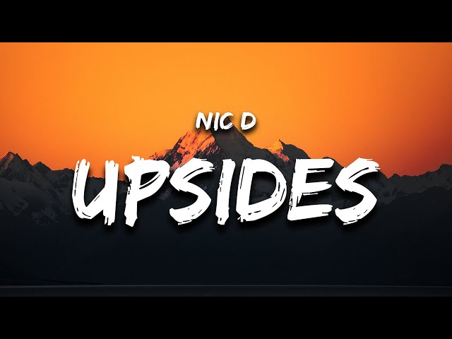 Nic D - upsides (Lyrics)
