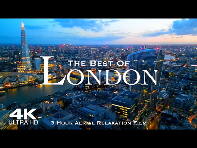 [4K] Best of LONDON 2024 🇬🇧 3 Hour Drone Aerial Relaxation Film UHD | England United Kingdom