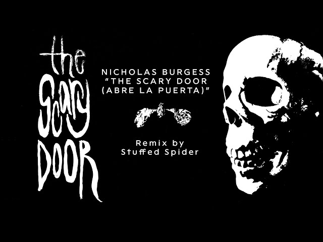 The Scary Door (Abre La Puerta) (Remix by Stuffed Spider)