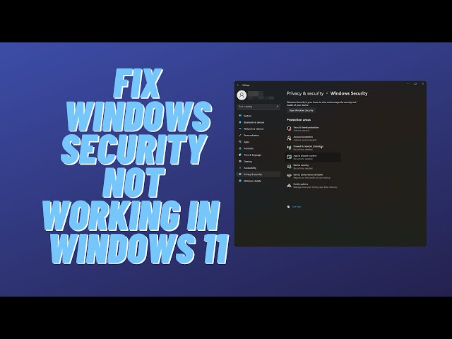 Fix Windows Security Not Working in Latest Windows 11