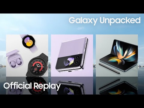 Samsung Galaxy Unpacked August 2022: Official Replay