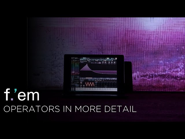 Tracktion F.'em Tutorial: Operators in More Detail