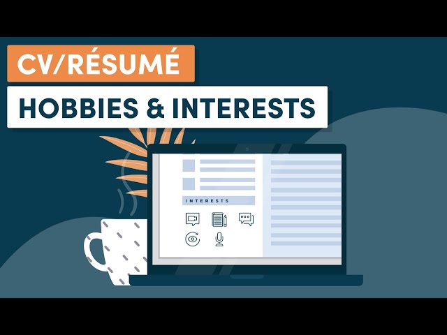 CV/Résumé Hobbies & Interests: Everything You Need to Know to Stand Out