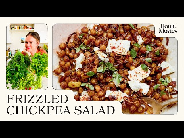Frizzled Chickpea Salad | Home Movies with Alison Roman