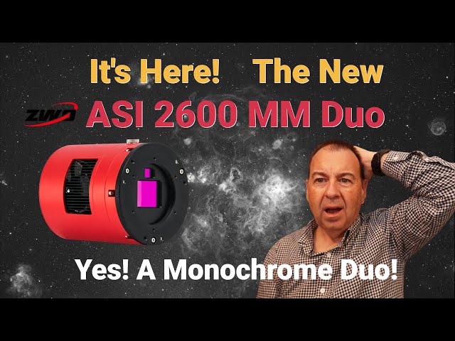 It's Here! ZWO ASI2600MM Duo - The Monochrome Duo you've been waiting for!