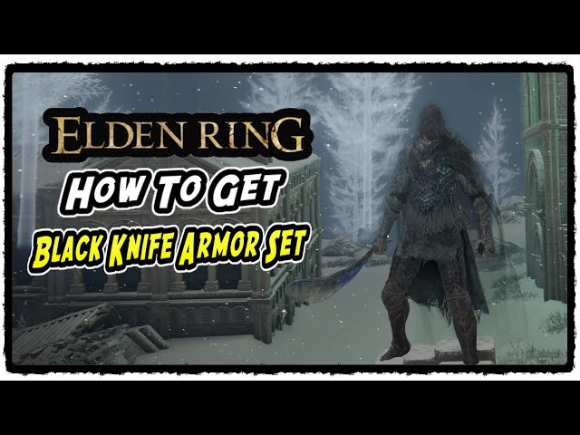 How to Get Black Knife Armor Set in Elden Ring Black Knife Armor Set Location