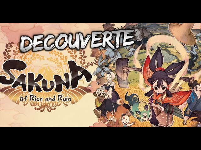 DECOUVERTE - Sakuna Of Rice & Ruin