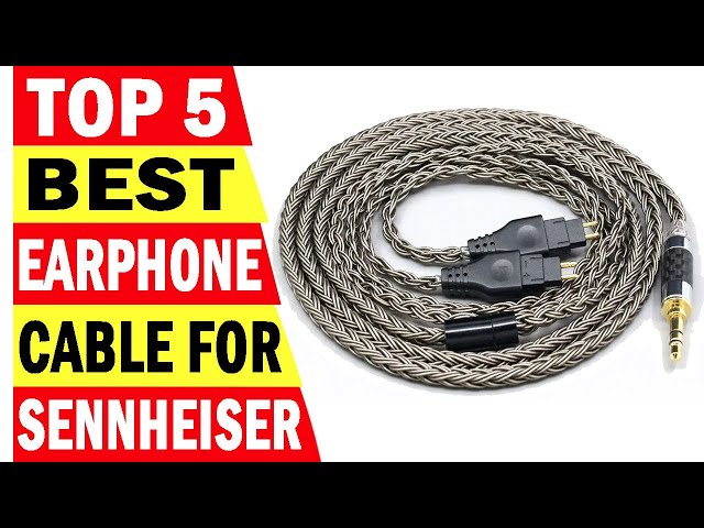 Top 5 Best Earphone Cable For Sennheiser