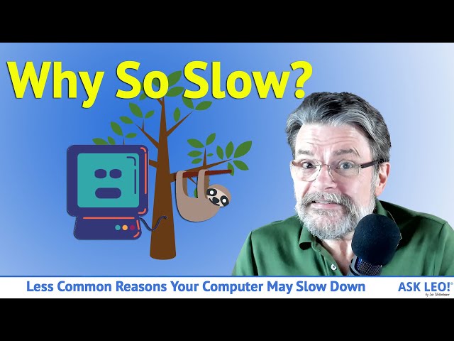 Less Common Reasons Your Computer May Slow Down