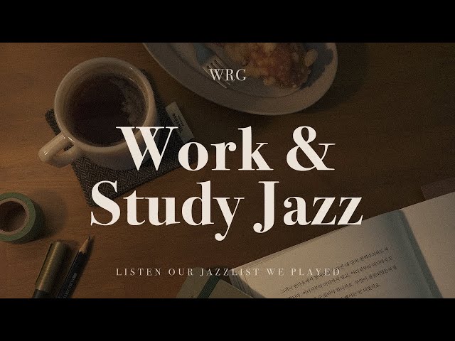 [Playlist] 일하면서 틀어 놓기 좋은 재즈 플리 | Work & Sudy Jazz | Relaxing Background Music