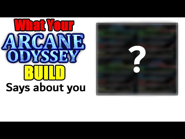 What your ARCANE ODYSSEY Build says about u