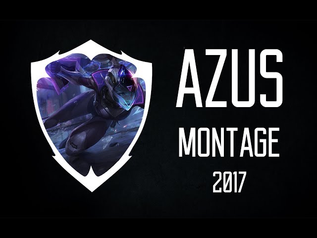 Azus - 2017 League of Legends Montage