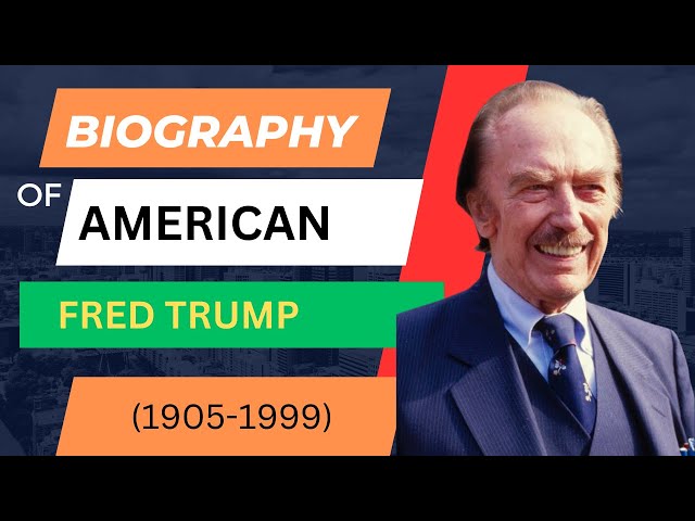 Biography of Fred Trump | Donald Trump's Father
