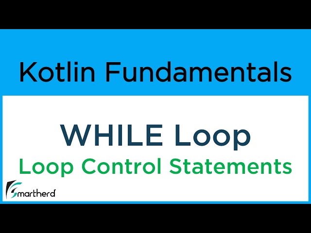 Kotlin WHILE Loop. Kotlin for Android #6.3