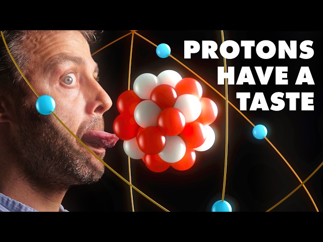 What Do Protons Taste Like?