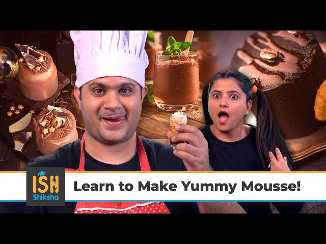 Learn to Make Yummy Mousse!  | ISH Shiksha
