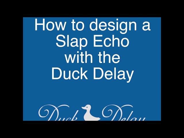 How to create a slap echo with the Duck Delay