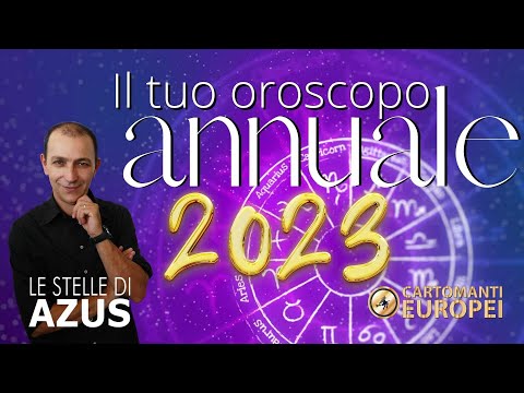 OROSCOPO ANNUALE 2023 - Le Stelle di Azus per ciascun segno!
