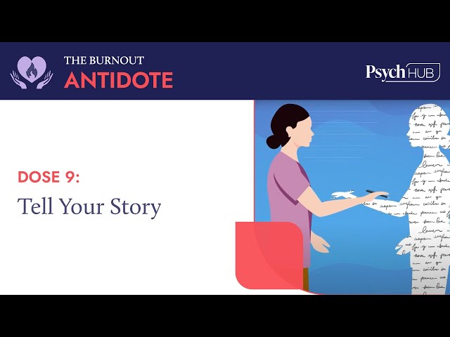 The Burnout Antidote - Dose 9: Tell Your Story
