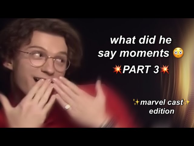 what did he say moments 😳 PART 3! || marvel cast edition ✨ (+18 edition 🤔) || PART 3/3