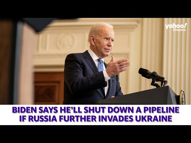 Biden says he'll shut down Nord Stream 2 pipeline if Russia further invades Ukraine