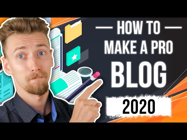 How To Make A Blog - Professional Blog In Minutes [FULL 2020 GUIDE]