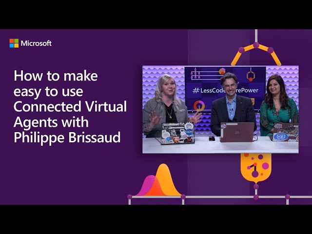How to make easy to use Connected Virtual Agents with Philippe Brissaud | #LessCodeMorePower