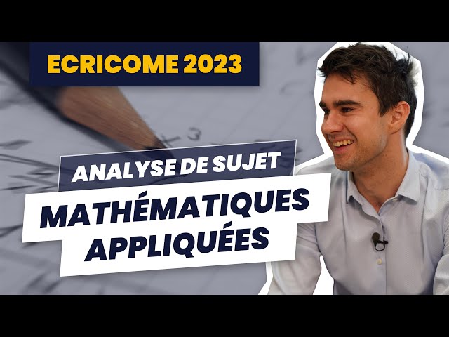 ANALYSE DE SUJET : Maths appliquées ECRICOME 2023