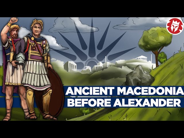 Ancient Macedonia before Alexander the Great and Philip II