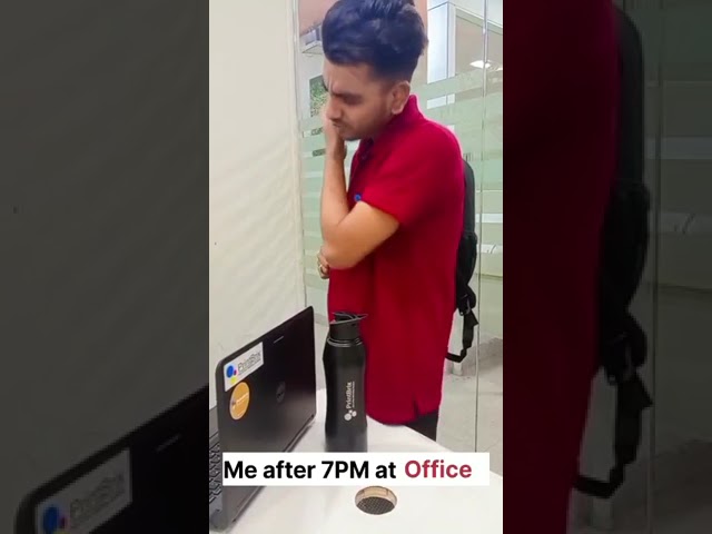 POV: After 7 PM AT Office
