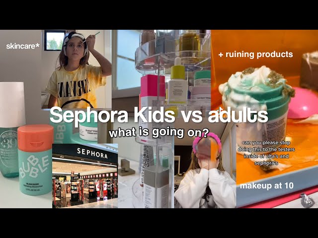 SEPHORA KIDS are making the Sephora adults mad…