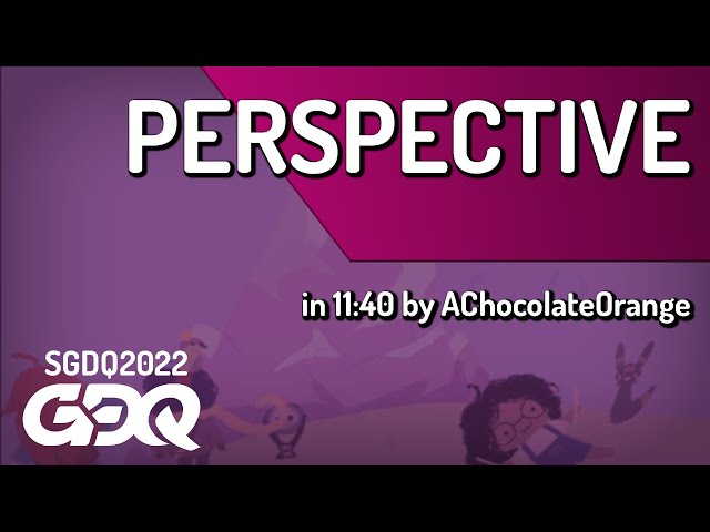 Perspective by AChocolateOrange in 11:40 - Summer Games Done Quick 2022