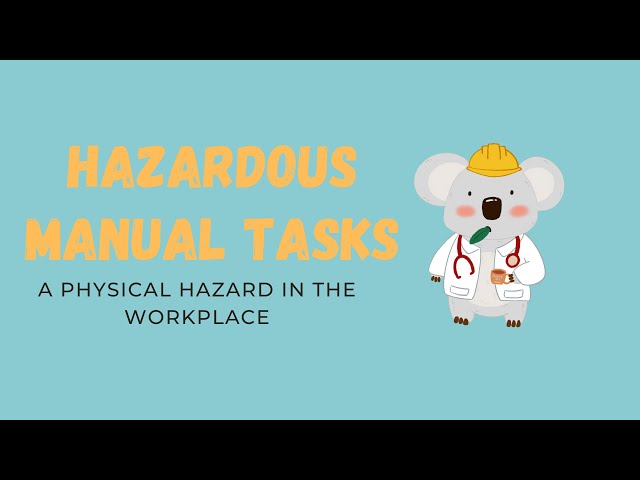 Hazardous Manual Tasks: A Physical Hazard in the Workplace