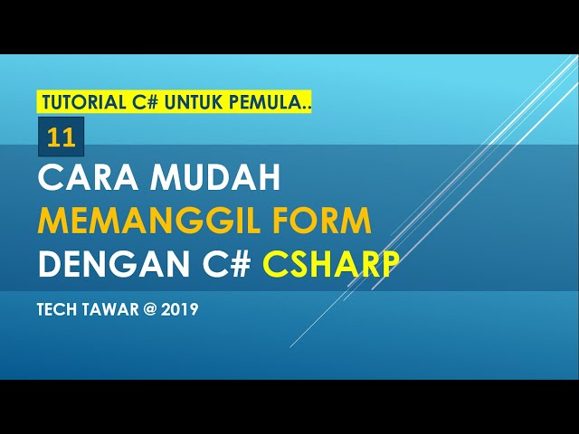 Tutorial C# 11 - Cara Memanggil Form Pada CSharp